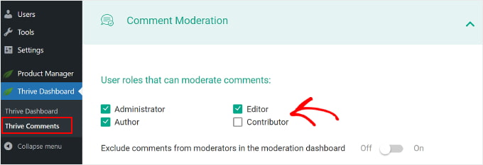 Selecting user roles to moderate comments using the Thrive Comments Comment Moderation settings Selecting user roles to moderate comments using the Thrive Comments Comment Moderation settings