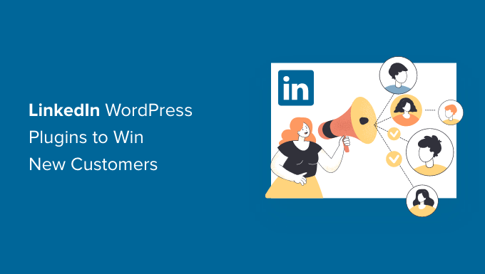 LinkedIn WordPress plugins to win new customers Best LinkedIn WordPress plugins to win new customers
