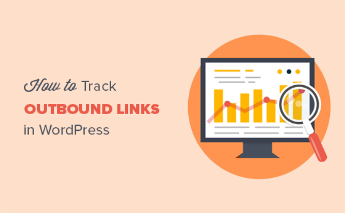 How to Track Outbound Links in WordPress How to track outbound links in WordPress