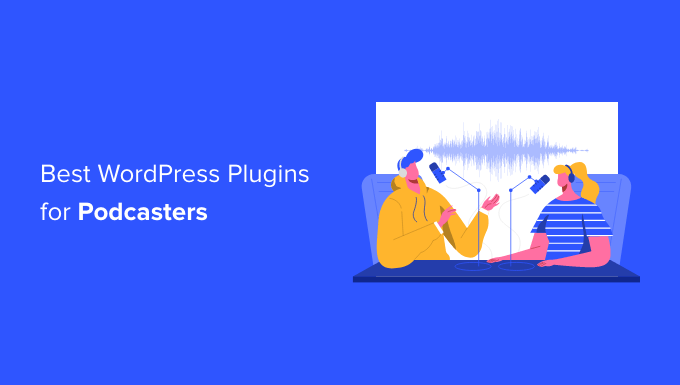 Best WordPress Plugins for Podcasters Best WordPress Plugins for Podcasters