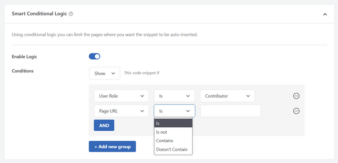 Using conditional logic Use smart conditional logic to show or hide snippets