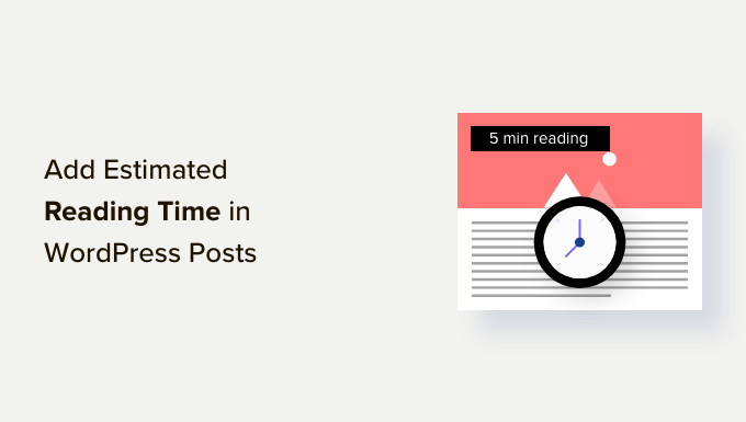 How to Display Estimated Post Reading Time in Your WordPress Posts How to Display Estimated Post Reading Time in Your WordPress Posts