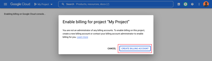 Enable Billing for Your Project Enable Billing for Your Project