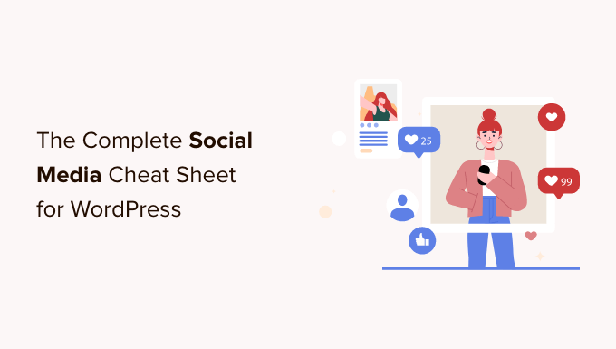 Complete social media cheat sheet for WordPress users The Complete Social Media Cheat Sheet for WordPress