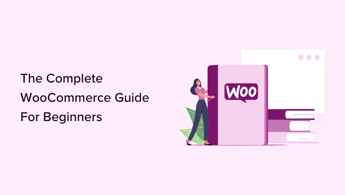 Step by step WooCommerce guide for beginners woocommerce tutorial for beginners