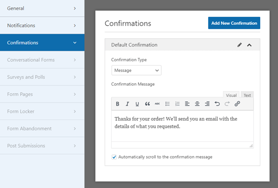 Creating a confirmation message that your customer will see after submitting the form Creating a confirmation message that your customer will see after submitting the form