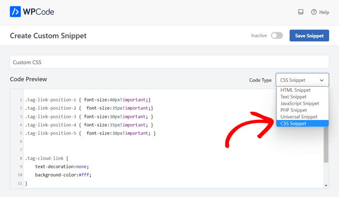 Paste custom CSS code and select CSS Snippet as the Code Type Paste custom CSS code and select CSS Snippet as the Code Type