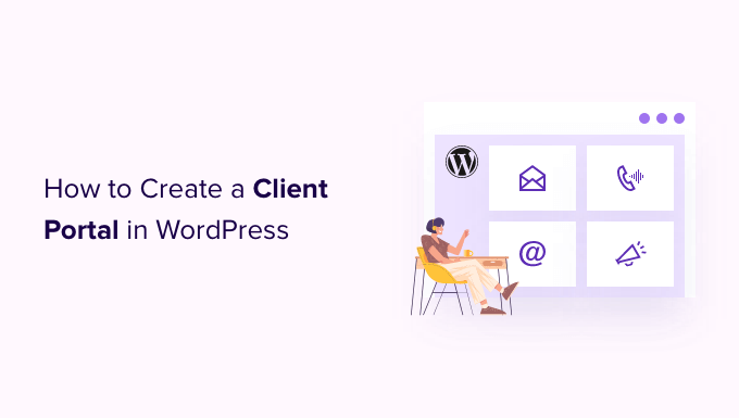 How to create a client portal in WordPress How to create a client portal in WordPress