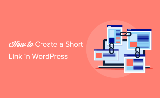 How to Create a Short Link in WordPress How to Create a Short Link in WordPress