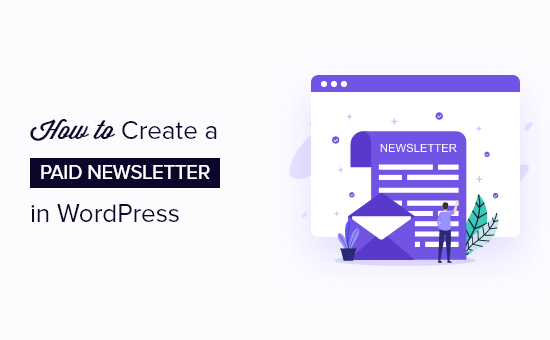 How to create a paid newsletter in WordPress (Substack alternative) How to create a paid newsletter in WordPress (Substack alternative)