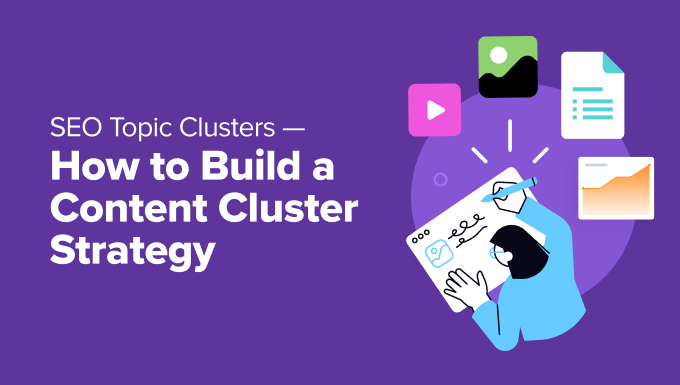 SEO Topic Clusters — How to Build a Content Cluster Strategy SEO Topic Clusters — How to Build a Content Cluster Strategy
